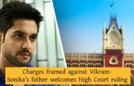 Charges framed against Vikram- Sonika’s father welcomes High Court ruling